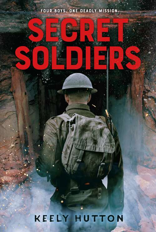 Book cover of Secret Soldiers: A Novel of World War I