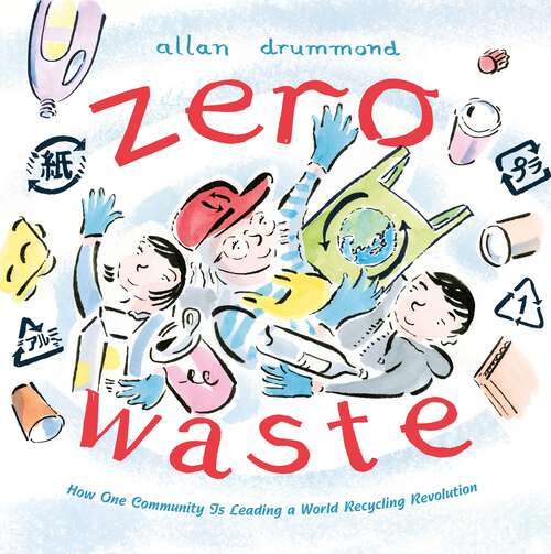 Book cover of Zero Waste: How One Community Is Leading a World Recycling Revolution (Green Power)