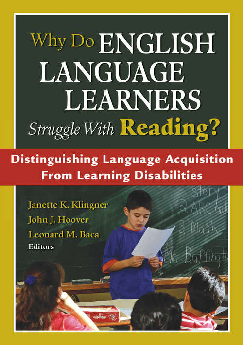 Why Do English Learners Struggle With Reading?: Distinguishing Language Acquisition From Learning Disabilities