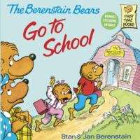 Book cover of The Berenstain Bears Go To School (I Can Read!)