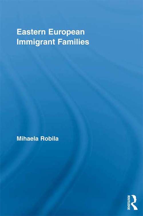 Book cover of Eastern European Immigrant Families (Routledge Advances in Sociology)