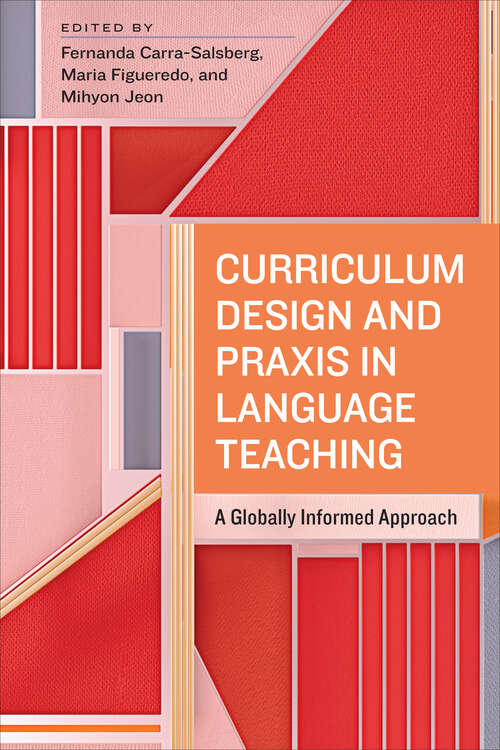 Curriculum Design and Praxis in Language Teaching: A Globally Informed Approach
