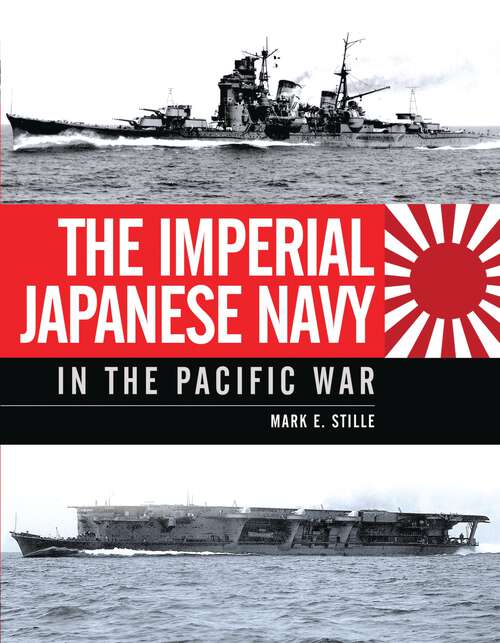 Book cover of The Imperial Japanese Navy in the Pacific War
