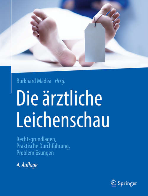 Book cover of Die ärztliche Leichenschau: Rechtsgrundlagen, Praktische Durchführung, Problemlösungen (4. Aufl. 2019)