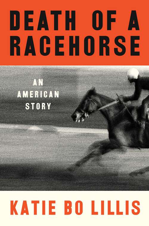 Book cover of Death of a Racehorse: An American Story