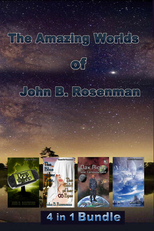 The Amazing Worlds of John B. Rosenman: 4 in 1 Bundle