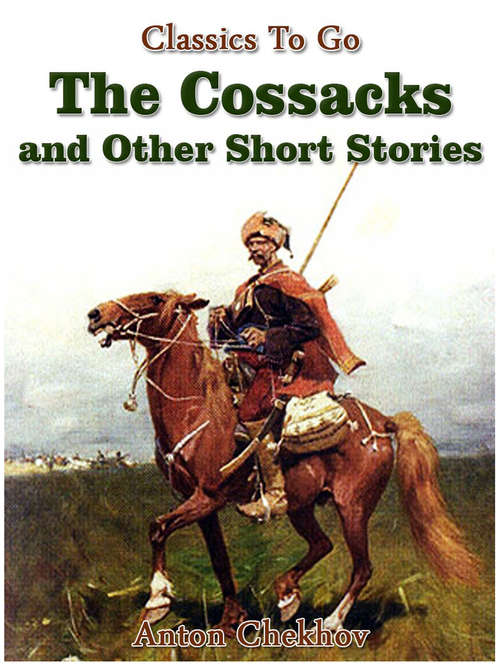 The Cossacks and Other Short Stories (Classics To Go)