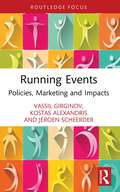 Running Events: Policies, Marketing and Impacts (European Association for Sport Management Series)