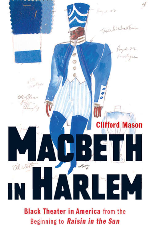Book cover of Macbeth in Harlem: Black Theater in America from the Beginning to Raisin in the Sun