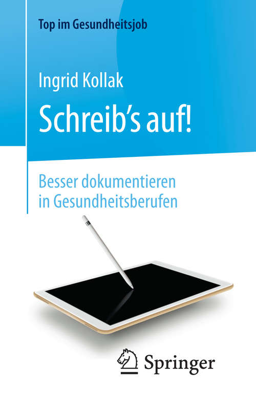 Book cover of Schreib’s auf! – Besser dokumentieren in Gesundheitsberufen