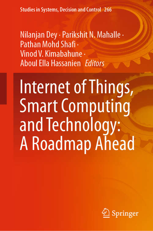 Internet of Things, Smart Computing and Technology: A Roadmap Ahead (Studies in Systems, Decision and Control #266)