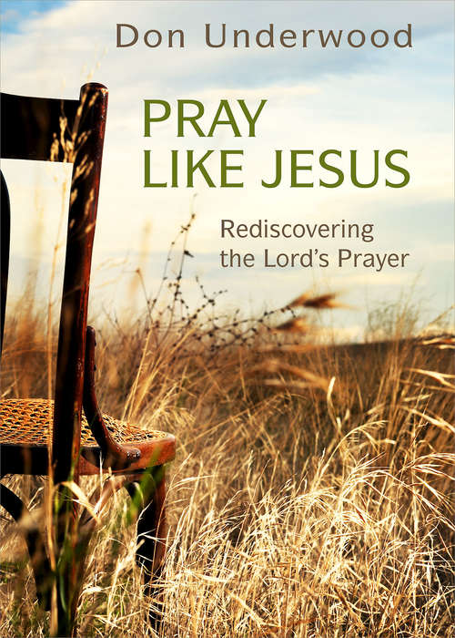 Book cover of Pray Like Jesus: Rediscovering the Lord's Prayer
