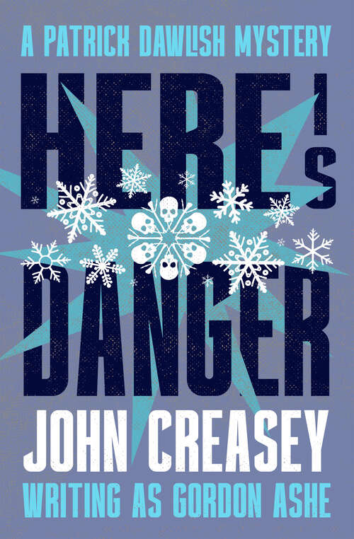 Book cover of Here is Danger (The Patrick Dawlish Mysteries)