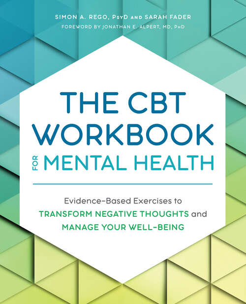 Book cover of The CBT Workbook for Mental Health: Evidence-Based Exercises to Transform Negative Thoughts and Manage Your Well-Being