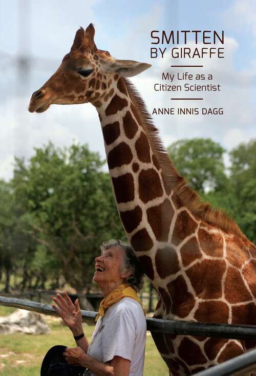 Book cover of Smitten by Giraffe: My Life as a Citizen Scientist (2) (Footprints Series #28)