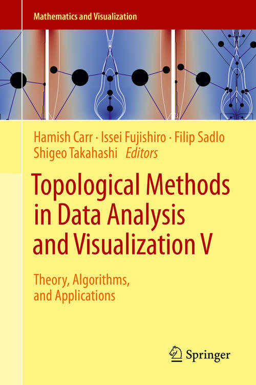 Topological Methods in Data Analysis and Visualization V: Theory, Algorithms, and Applications (Mathematics and Visualization)