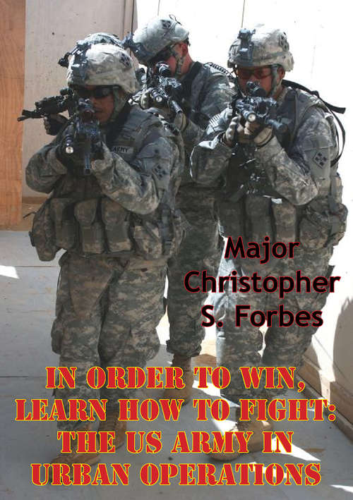 Book cover of In Order To Win, Learn How To Fight: The US Army In Urban Operations