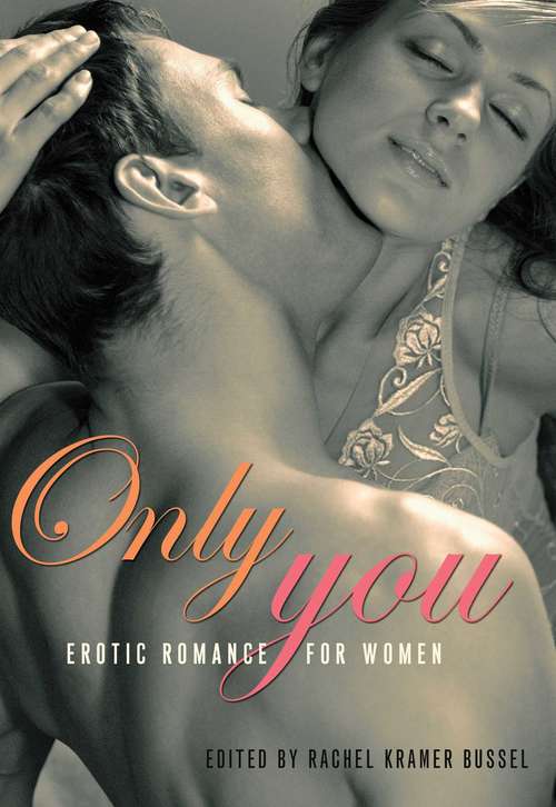 Book cover of Only You: Erotic Romance for Women