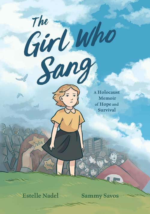 Book cover of The Girl Who Sang: A Holocaust Memoir of Hope and Survival