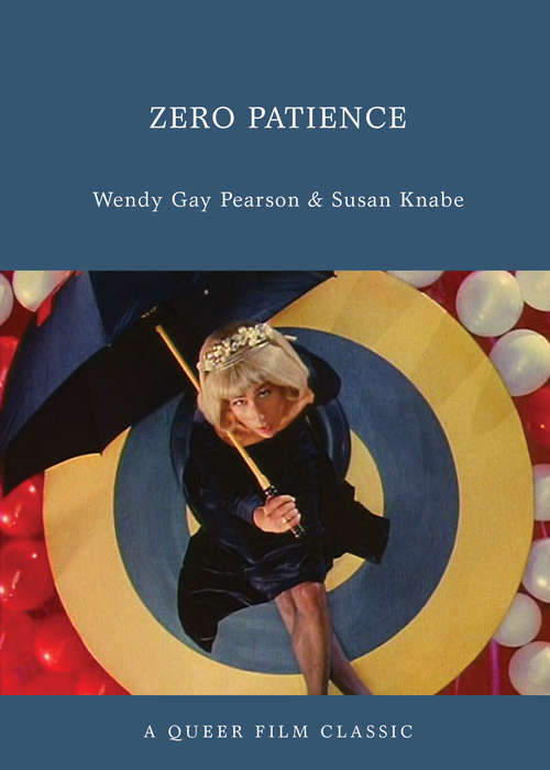 Zero Patience: A Queer Film Classic