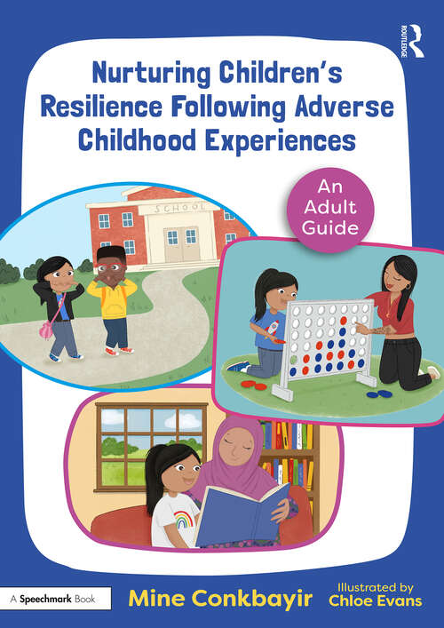 Book cover of Nurturing Children's Resilience Following Adverse Childhood Experiences: An Adult Guide (Maya's ACE Adventures!)