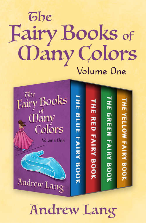 Book cover of The Fairy Books of Many Colors Volume One: The Blue Fairy Book, The Red Fairy Book, The Green Fairy Book, and The Yellow Fairy Book (Digital Original) (The Fairy Books of Many Colors)