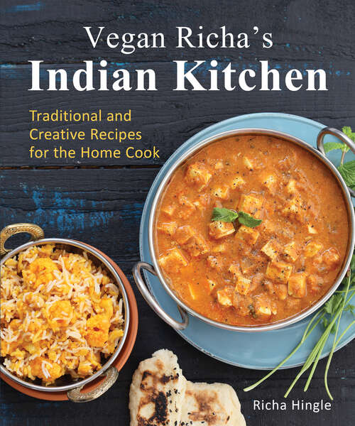 Book cover of Vegan Richa's Indian Kitchen: Traditional and Creative Recipes for the Home Cook