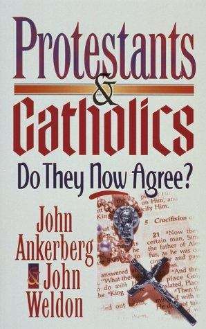 Book cover of Protestants and Catholics: Do They Now Agree?