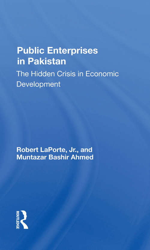Public Enterprises In Pakistan: The Hidden Crisis In Economic Development