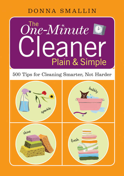 Book cover of The One-Minute Cleaner Plain & Simple: 500 Tips for Cleaning Smarter, Not Harder