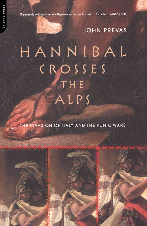 Book cover of Hannibal Crosses the Alps: The Invasion of Italy and the Punic Wars