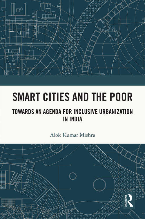 Book cover of Smart Cities and the Poor: Towards an Agenda for Inclusive Urbanization in India