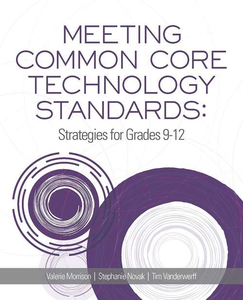 Book cover of Meeting Common Core Technology Standards: Strategies For Grades 9-12 (First Edition)