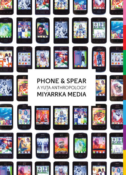 Book cover of Phone & Spear: A Yuta Anthropology