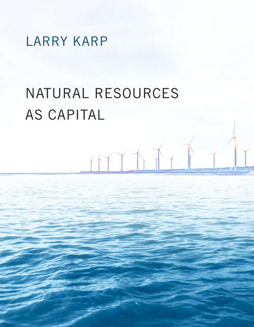 Natural Resources as Capital (The\mit Press Ser.)