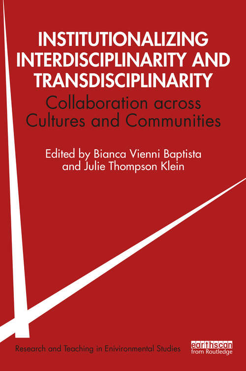 Book cover of Institutionalizing Interdisciplinarity and Transdisciplinarity: Collaboration across Cultures and Communities (Research and Teaching in Environmental Studies)