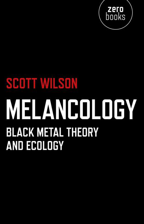 Book cover of Melancology: Black Metal Theory and Ecology