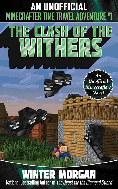 Book cover of The Clash of the Withers: An Unofficial Minecrafters Time Travel Adventure (Unofficial Minecrafters Time Travel #1)