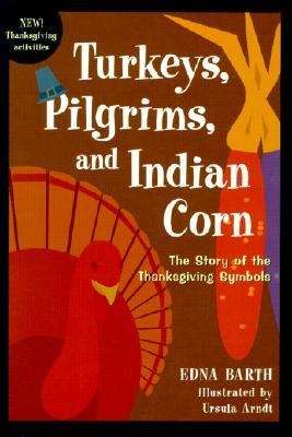Book cover of Turkeys, Pilgrims, and Indian Corn: The Story of the Thanksgiving Symbols