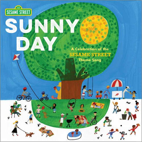 Book cover of Sunny Day: A Celebration of the Sesame Street Theme Song