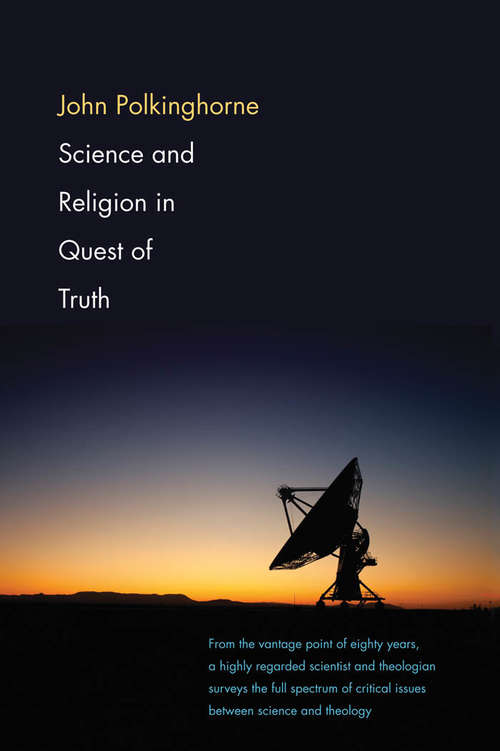 Book cover of Science and Religion in Quest of Truth