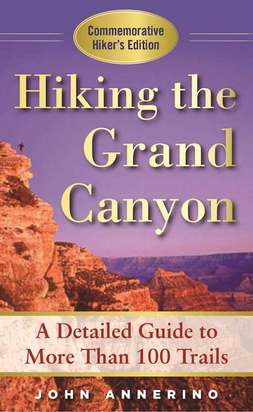 Book cover of Hiking the Grand Canyon: A Detailed Guide to More Than 100 Trails (3) (A\sierra Club Books Publication Ser.)
