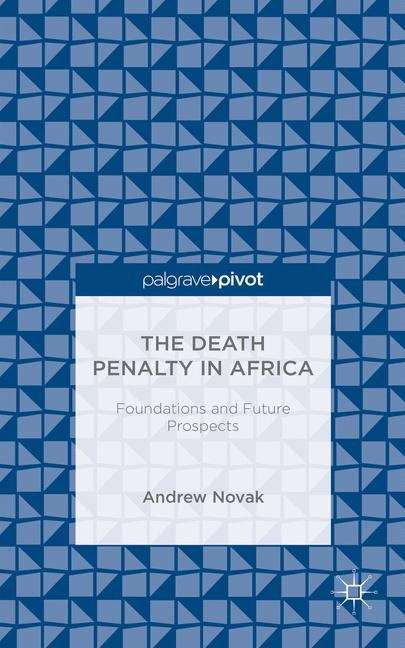 Book cover of The Death Penalty in Africa: Foundations and Future Prospects