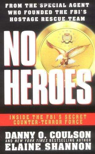 Book cover of No Heroes : Inside the FBI's Secret Counter-Terror Force