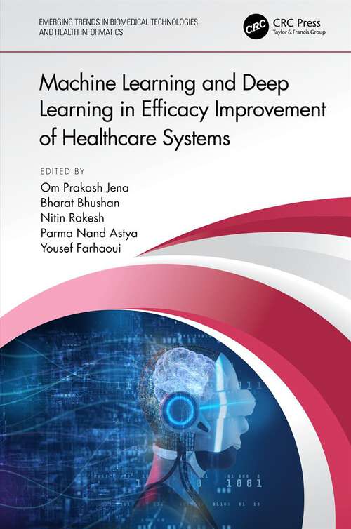 Machine Learning and Deep Learning in Efficacy Improvement of Healthcare Systems (Emerging Trends in Biomedical Technologies and Health informatics)
