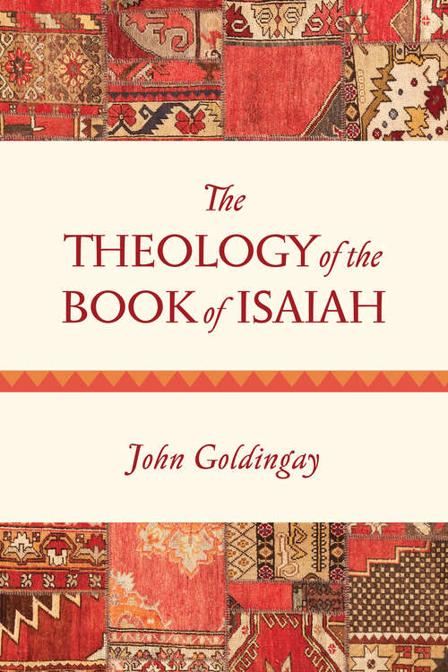 The Theology of the Book of Isaiah: Diversity And Unity