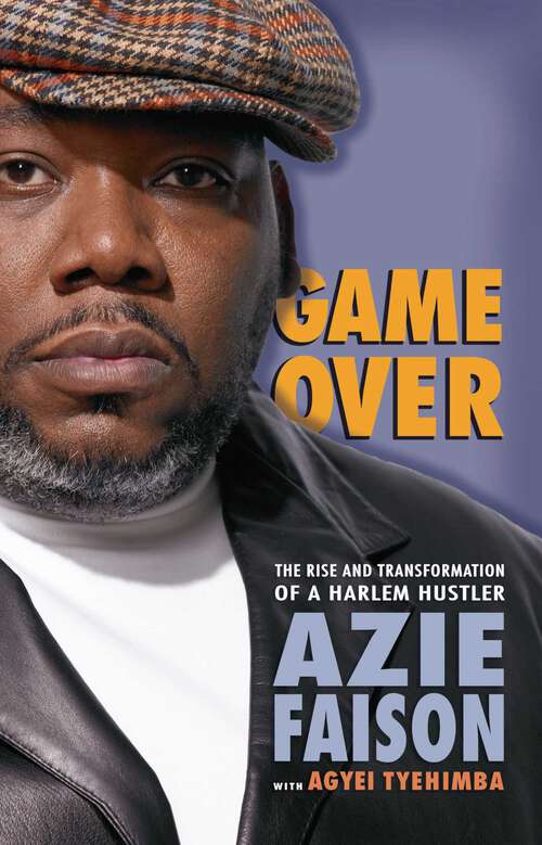 Book cover of Game Over: The Rise and Transformation of a Harlem Hustler