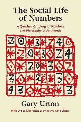 Book cover of The Social Life of Numbers: A Quechua Ontology of Numbers and Philosophy of Arithmetic