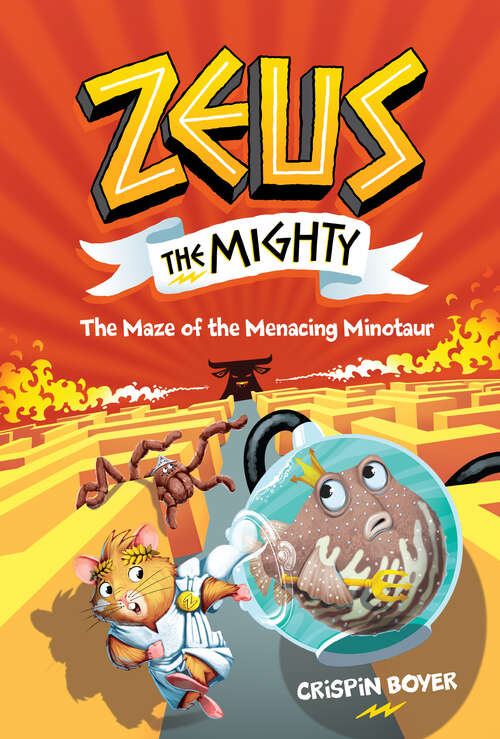 Book cover of Zeus The Mighty #2: The Maze of the Menacing Minotaur (ZEUS)