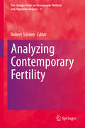 Analyzing Contemporary Fertility (The Springer Series on Demographic Methods and Population Analysis #51)